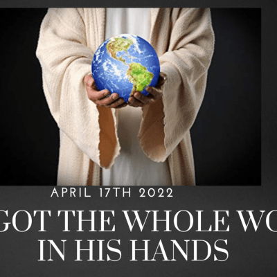 He's Got the Whole World in His Hands